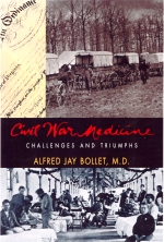 Civil War Medicine: Challenges and Triumphs Alfred J. Bollet